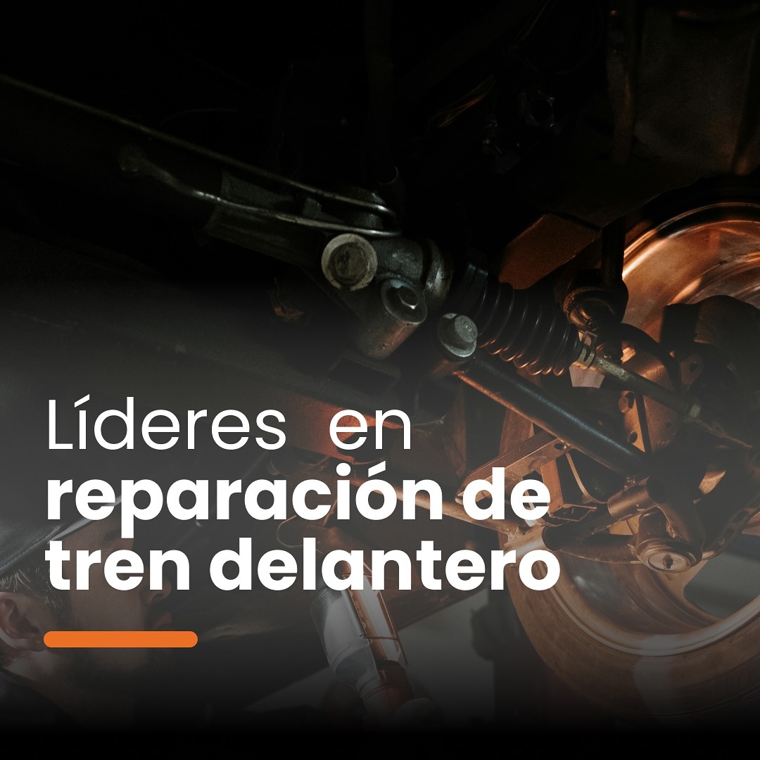 Líderes en la Reparación de Tren Delantero