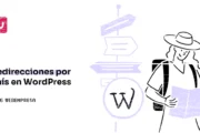 Redirecciones por país en WordPress: cómo configurarlas sin errores. Fotografía editorial relacionada con redirecciones por país WordPress. publicada en Diseño Web Rosario