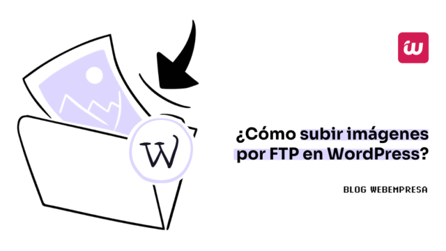 Cómo subir imágenes por FTP en WordPress y hacerlas visibles. Imagen destacada sobre subir imágenes por FTP. publicada en Diseño Web Rosario
