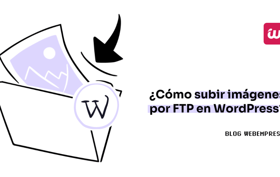 Cómo subir imágenes por FTP en WordPress y hacerlas visibles. Imagen destacada sobre subir imágenes por FTP. publicada en Diseño Web Rosario
